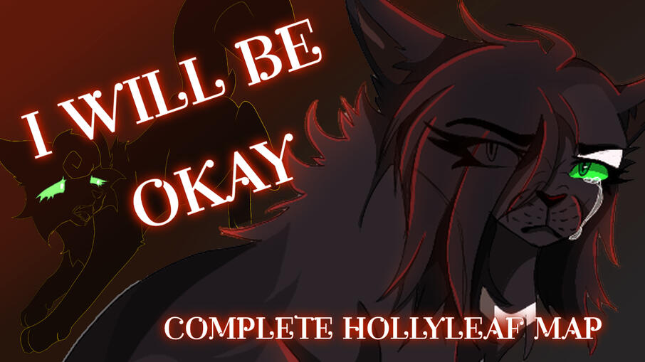 I Will Be Okay Hollyleaf Map Thumbnail Entry